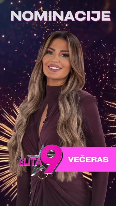 ELITA 9 🌟 Vreme je za još jedne NOMINACIJE 📺 Na programu OBRAČUN BIVŠIH 🍿